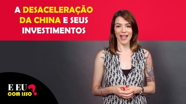 Desaceleração Chinesa – Julia Wiltgen – E eu com isso