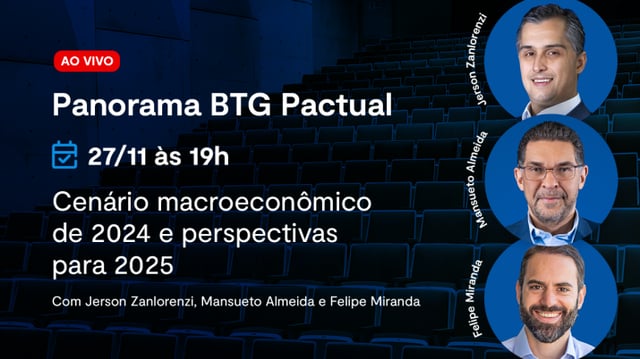 Panorama BTG Pactual Mansueto Almeida Felipe Miranda Jerson Zanlorenzi