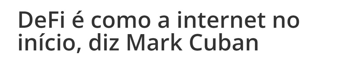 Na reportagem o bilionário Mark Cuban afirma que as criptomoedas DeFi são como a internet no início. Imagem: Cripto Fácil