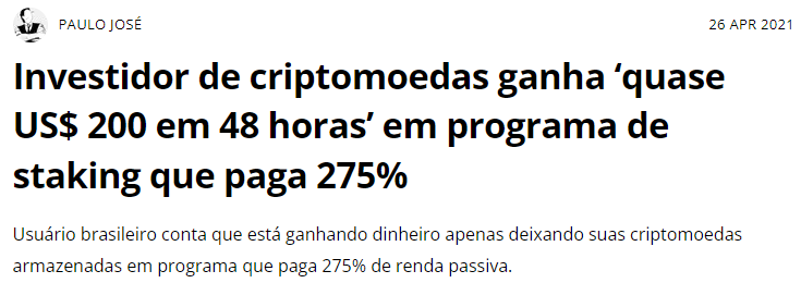 Matéria da Coin Telegraph Brasil diz que um investidor de criptomoedas ganhou quase 200 dólares em 48 horas com staking. 