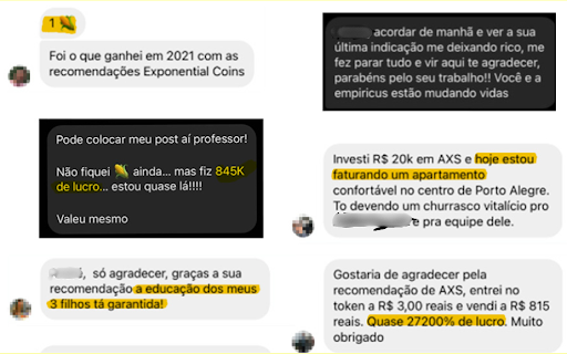 Fonte: Empiricus Research, depoimentos enviados via Instagram. AXS foi recomendada no dia 21/01/2021, no relatório ‘O token que dá Jogo’. A moeda entregou até 28.000% de valorização.  Retornos passados não são garantia de retornos futuros. Além disso, o investimento em criptomoedas tem risco, e pode envolver perdas.